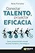 Conectar talento, proyectar eficacia: Ganar productividad uniendo recursos humanos y tecnológicos (Spanish Edition)