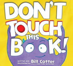Don't Touch This Book!: An Interactive Funny Kids Book (Don't Push The Button)