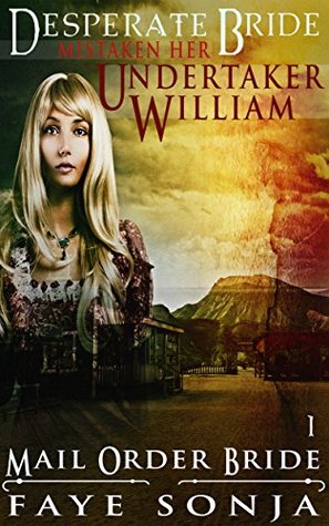 Desperate Bride Mistaken Her Undertaker William (Love Blossoms in Redstone, #1)