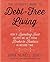 The Spender's Guide to Debt-Free Living: How a Spending Fast Helped Me Get from Broke to Badass in Record Time