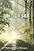 Until I See: Peaceful Paths to Parenting Children With Special Needs