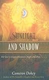 Sunlight and Shadow by Cameron Dokey