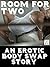 Room for Two: An Erotic Bod...