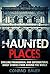 Haunted Places: Chilling Pa...
