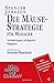 Die Mäuse-Strategie für Manager: Veränderungen erfolgreich begegnen