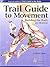 Trail Guide to Movement by Andrew Biel