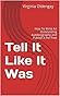 Tell It Like It Was by Angelina Rhys