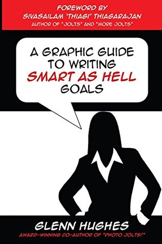A Graphic Guide to Writing SMART as Hell Goals! (Kindle Edition)