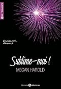 Sublime-moi ! – (L’intégrale)
