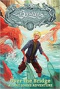 Over the Bridge: A Zane Johns Adventure