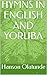 HYMNS IN ENGLISH AND YORUBA
