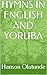 HYMNS IN ENGLISH AND YORUBA