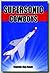 Supersonic Cowboys