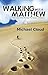 Walking with Matthew: A Dai...