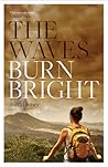 The Waves Burn Bright by Iain Maloney The Waves Burn Bright by Iain Maloney
