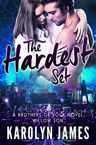 The Hardest Set (Willow Son, #4; Brothers of Rock, #19)