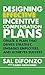Designing Effective Incentive Compensation Plans: Create A Plan That Drives Strategy, Engages Employees, and Achieves Success