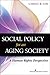 Social Policy for an Aging Society: A Human Rights Perspective