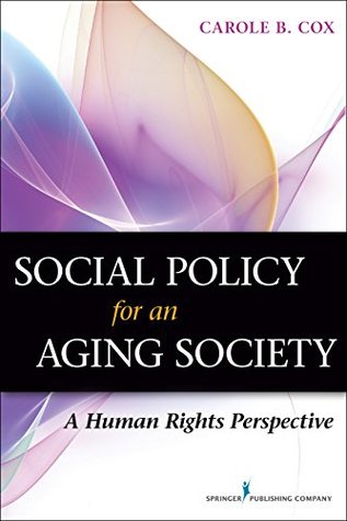 Social Policy for an Aging Society: A Human Rights Perspective (Kindle Edition)