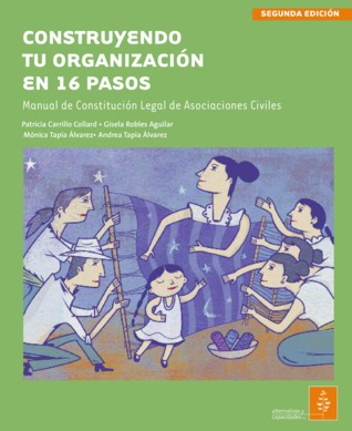 Construyendo tu Organización en 16 Pasos: Manual de Constitución Legal