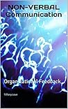 Non-Verbal Communication: Organizational Feedback