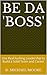 Be 'Da Boss' by D. Michael Moore