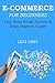 E-COMMERCE FOR BEGINNERS - 2016 (2 in 1 Bundle): ONE HOUR ECOM SYSTEM & EBAY STARTERS GUIDE