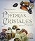 Piedras y cristales propiedades mágicas y curativas (pequeña enciclopedia) (Spanish Edition)