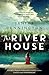 The River House by Janita Cunnington The River House by Janita Cunnington