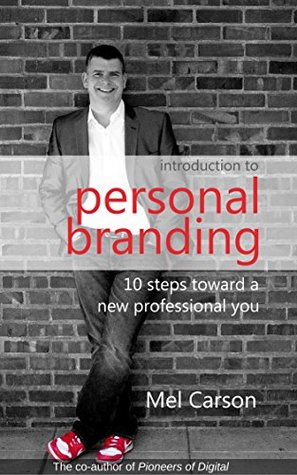 Introduction to Personal Branding: 10 Steps Toward a New Professional You (Kindle Edition)