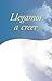 Llegamos a creer… (Spanish Edition)