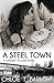 A Steel Town (A Gateway to Love, #3)