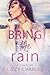 Bring the Rain