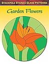Garden Flowers (Stained Glass Patterns)