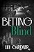 Betting Blind (Lennox Coope...