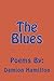The Blues: Poems By: