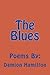 The Blues: Poems By: