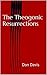 The Theogonic Resurrections: The Theogony Regeneration Chronicles