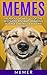 Memes: Hilarious Memes! 101 of the Best Most Epic and Hilarious Internet Memes of All Time (Memes, Funniest Internet Memes #2)