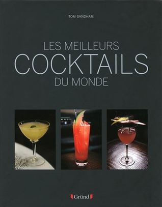 Les meilleurs cocktails du monde (Hardcover)