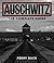 Auschwitz: The Complete Guide