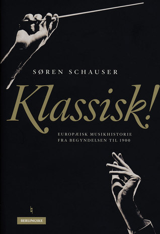 Klassisk! Europæisk musikhistorie fra begyndelsen til 1900