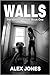 Walls (The Identity Trilogy...