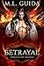 Betrayal by M.L. Guida