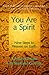 You Are a Spirit Nine Steps to Heaven on Earth