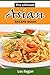 Asian Recipes: The Ultimate Asian Recipe Book: A Quick and Easy Guide to Delicious Asian Dishes