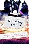One Day Soon by A. Meredith Walters