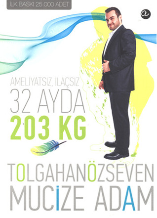 Mucize Adam: Ameliyatsız İlaçsız 32 Ayda 203 Kg