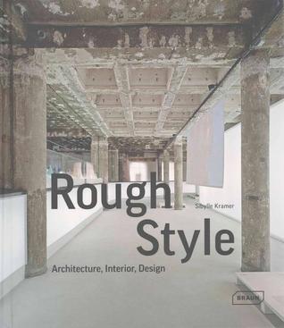 Rough Style: Architecture, Interior, Design