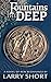 Fountains of the Deep by Larry Short